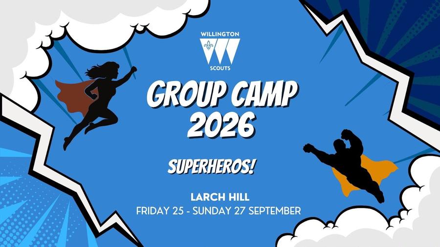 Group Camp 2026: Super Scouts Assemble! Larch Hill, Friday 25 - Sunday 27 September